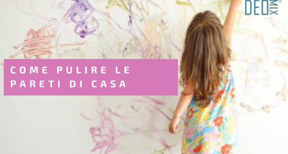 Come pulire le pareti di casa