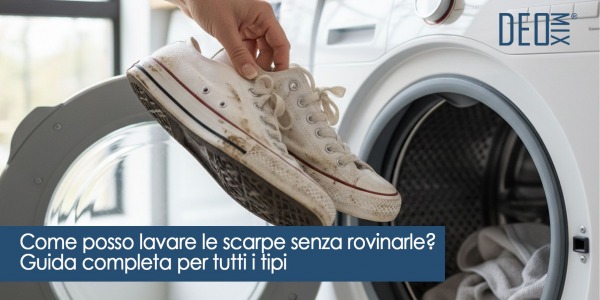 Come posso lavare le scarpe senza rovinarle? Guida completa per tutti i tipi